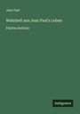 Jean Paul: Wahrheit aus Jean Paul's Leben, Buch