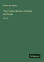 Robert Buchanan: The Poetical Works of Robert Buchanan, Buch