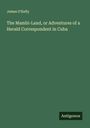 James O'Kelly: The Mambi-Land, or Adventures of a Herald Correspondent in Cuba, Buch