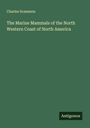 Charles Scammon: The Marine Mammals of the North Western Coast of North America, Buch