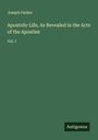 Joseph Parker: Apostolic Life, As Revealed in the Acts of the Apostles, Buch