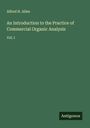 Alfred H. Allen: An Introduction to the Practice of Commercial Organic Analysis, Buch