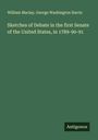 William Maclay: Sketches of Debate in the first Senate of the United States, in 1789-90-91, Buch