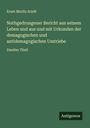 Ernst Moritz Arndt: Nothgedrungener Bericht aus seinem Leben und aus und mit Urkunden der demagogischen und antidemagogischen Umtriebe, Buch