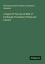 Mackenzie Dalzel Chalmers: A Digest of the Law of Bills of Exchange: Promissory Notes and Checks, Buch