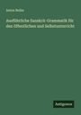 Anton Boller: Ausführliche Sanskrit-Grammatik für den öffentlichen und Selbstunterricht, Buch