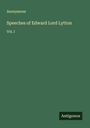 Anonymous: Speeches of Edward Lord Lytton, Buch