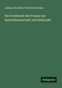 Johann Christian Friedrich Harless: Die Verdienste der Frauen um Naturwissenschaft und Heikunde, Buch