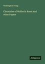 Washington Irving: Chronicles of Wolfert's Roost and other Papers, Buch