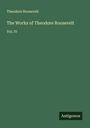 Theodore Roosevelt: The Works of Theodore Roosevelt, Buch