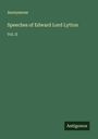 Anonymous: Speeches of Edward Lord Lytton, Buch