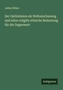 Julius Duboc: Der Optimismus als Weltanschauung und seine religiös ethische Bedeutung für die Gegenwart, Buch