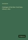 Anonymous: Catalogue of the New-York State Library: 1855, Buch