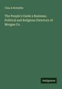 Cline & McHaffie: The People's Guide a Business, Political and Religious Directory of Morgan Co., Buch