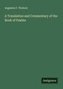 Augustus F. Tholuck: A Translation and Commentary of the Book of Psalms, Buch