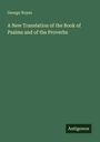 George Noyes: A New Translation of the Book of Psalms and of the Proverbs, Buch