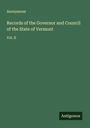 Anonymous: Records of the Governor and Council of the State of Vermont, Buch