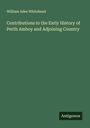 William Adee Whitehead: Contributions to the Early History of Perth Amboy and Adjoining Country, Buch