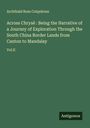 Archibald Ross Colquhoun: Across Chrysê : Being the Narrative of a Journey of Exploration Through the South China Border Lands from Canton to Mandalay, Buch