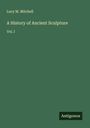 Lucy M. Mitchell: A History of Ancient Sculpture, Buch
