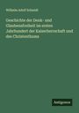 Wilhelm Adolf Schmidt: Geschichte der Denk- und Glaubensfreiheit im ersten Jahrhundert der Kaiserherrschaft und des Christenthums, Buch