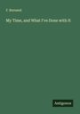F. Burnand: My Time, and What I've Done with It, Buch