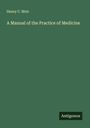 Henry C. Moir: A Manual of the Practice of Medicine, Buch