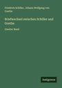 Friedrich Schiller: Briefwechsel zwischen Schiller und Goethe, Buch