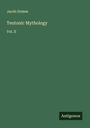 Jacob Grimm: Teutonic Mythology, Buch