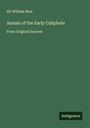 William Muir: Annals of the Early Caliphate, Buch