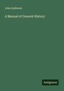 John Anderson: A Manual of General History, Buch