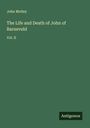 John Motley: The Life and Death of John of Barneveld, Buch