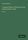 Alfred Rambaud: A Popular History of Russia, from the Earliest Times to 1880, Buch