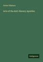 Parker Pillsbury: Acts of the Anti-Slavery Apostles, Buch