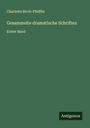 Charlotte Birch-Pfeiffer: Gesammelte dramatische Schriften, Buch