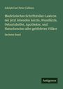 Adolph Carl Peter Callisen: Medicinisches Schriftsteller-Lexicon der jetzt lebenden Aerzte, Wundärzte, Geburtshelfer, Apotheker, und Naturforscher aller gebildeten Völker, Buch