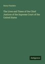 Henry Flanders: The Lives and Times of the Chief Justices of the Supreme Court of the United States, Buch