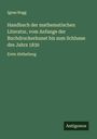 Ignaz Rogg: Handbuch der mathematischen Literatur, vom Anfange der Buchdruckerkunst bis zum Schlusse des Jahrs 1830, Buch