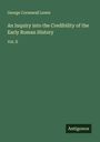 George Cornewall Lewis: An Inquiry into the Credibility of the Early Roman History, Buch