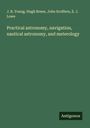 J. R. Young: Practical astronomy, navigation, nautical astronomy, and meterology, Buch
