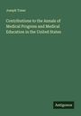 Joseph Toner: Contributions to the Annals of Medical Progress and Medical Education in the United States, Buch