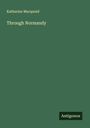 Katharine Macquoid: Through Normandy, Buch