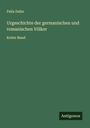 Felix Dahn: Urgeschichte der germanischen und romanischen Völker, Buch