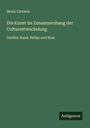Moriz Carriere: Die Kunst im Zusammenhang der Culturentwickelung, Buch
