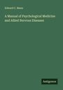 Edward C. Mann: A Manual of Psychological Medicine and Allied Nervous Diseases, Buch