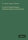 W. H. Smyth: A Cycle of Celestial Objects, Observed, Reduced, and Discussed, Buch