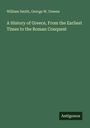 William Smith: A History of Greece, From the Earliest Times to the Roman Conquest, Buch