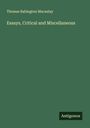 Thomas Babington Macaulay: Essays, Critical and Miscellaneous, Buch