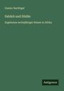 Gustav Nachtigal: Sah¿râ und Sûdân, Buch