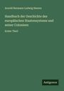 Arnold Hermann Ludwig Heeren: Handbuch der Geschichte des europäischen Staatensystems und seiner Colonieen, Buch